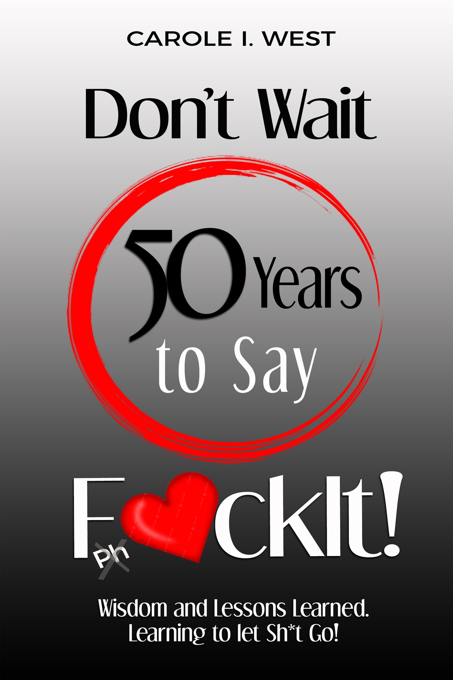 Don't Wait 50 Years to Say F❤️ckIt!